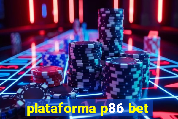 plataforma p86 bet